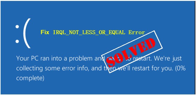 stop code irql not less or equal upgrading to windows 10