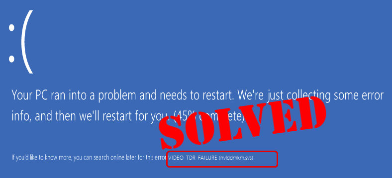 Solved Video Tdr Failure Nvlddmkm Sys Bsod Error On Windows 10