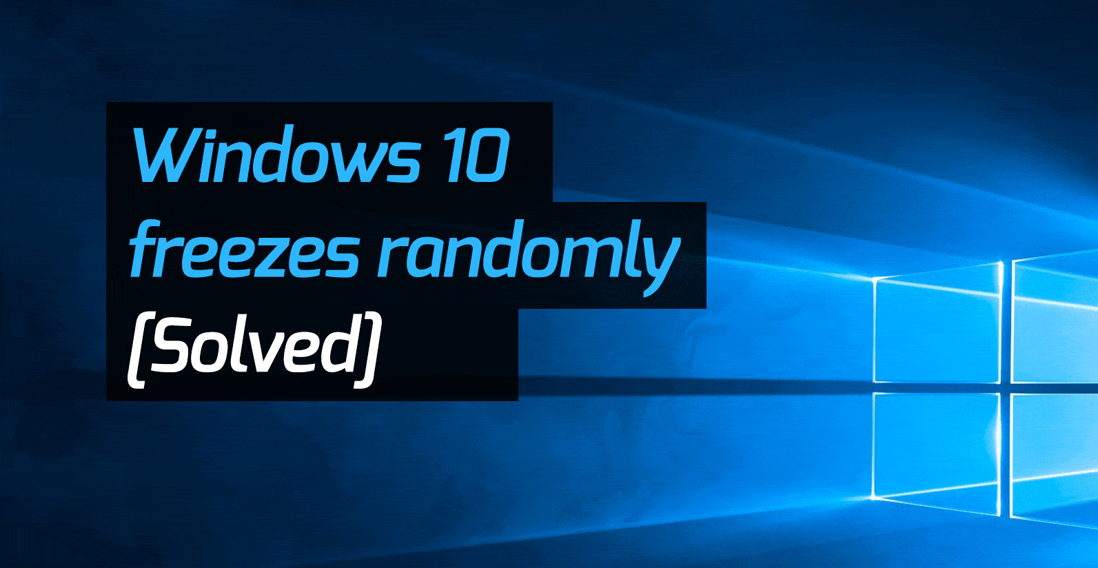 Windows 10 Freezes Randomly Solved