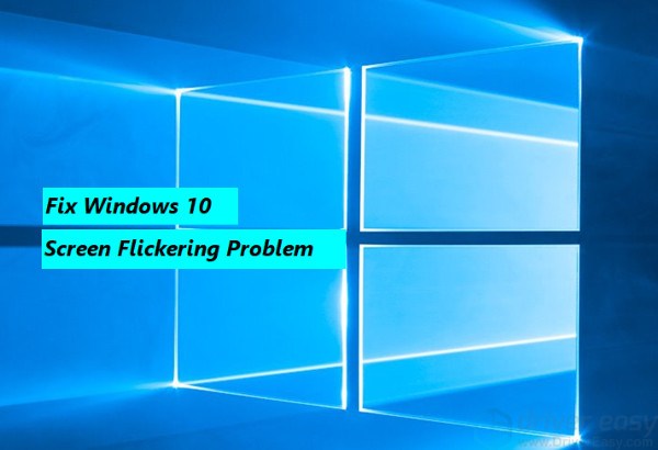 fix windows 10 screen flickering issue