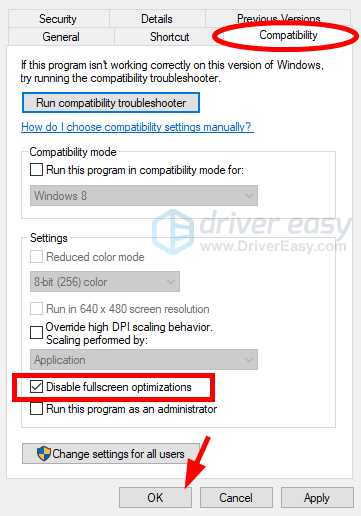 Fix Bad Module Info Error Game Crash Driver Easy - 2 click the compatibility tab select the check box for disable fullscreen optimizations then click ok