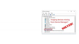imaging devices missing in device manager windows 10