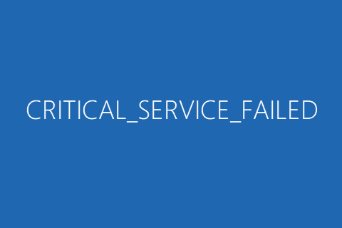 Fix Critical Service Failed Blue Screen Error On Windows 10 Driver Easy