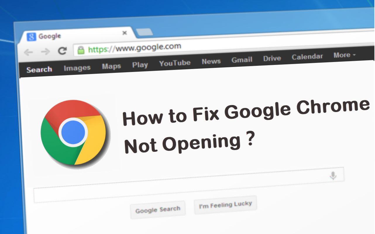 SOLVED] Google Chrome Not Opening - Driver Easy