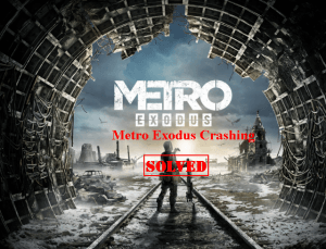 Fatal metro exodus a crash has been detected by bugtrap как исправить