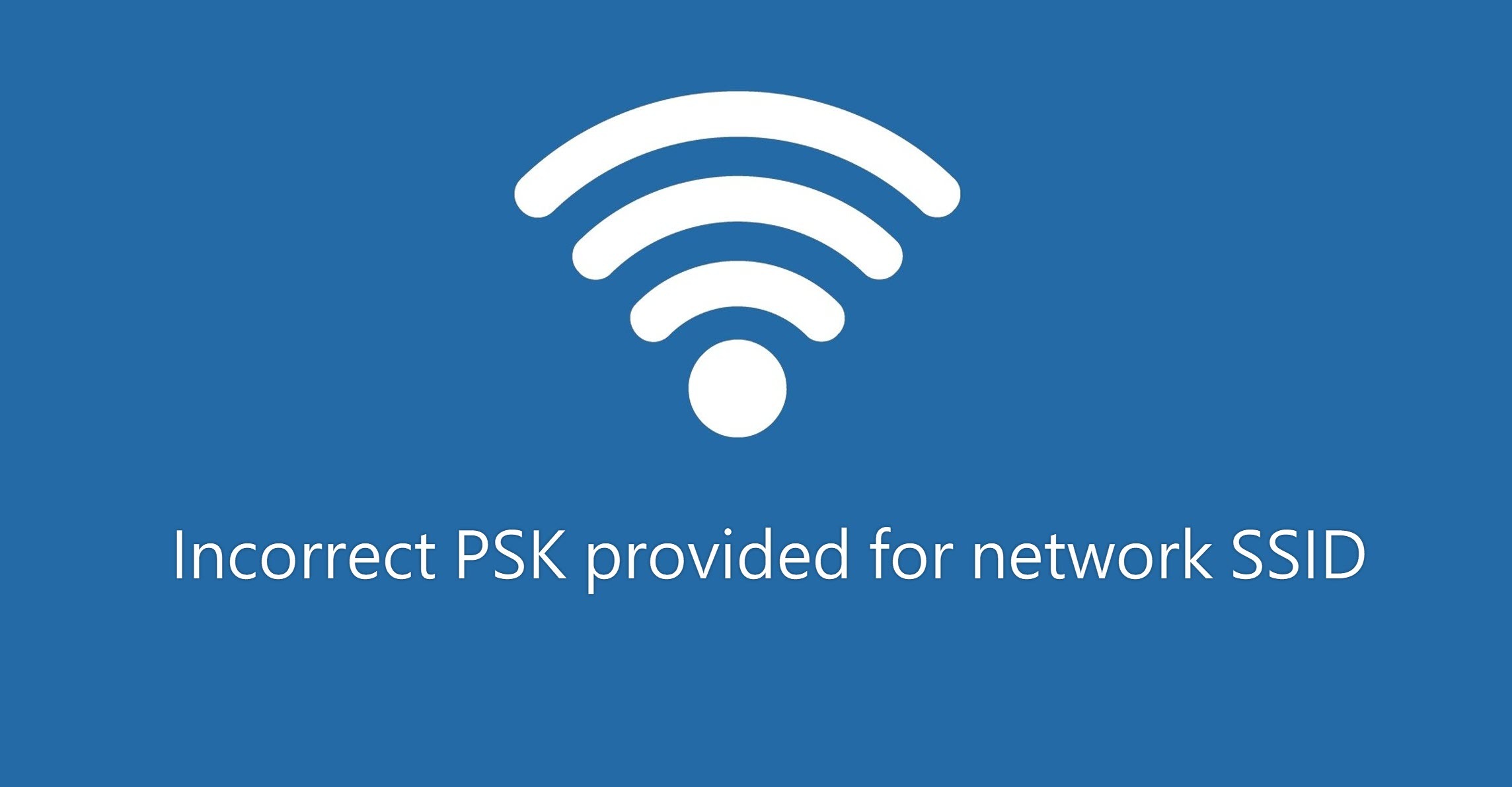 [Solved] Incorrect PSK Provided for Network SSID - Driver Easy