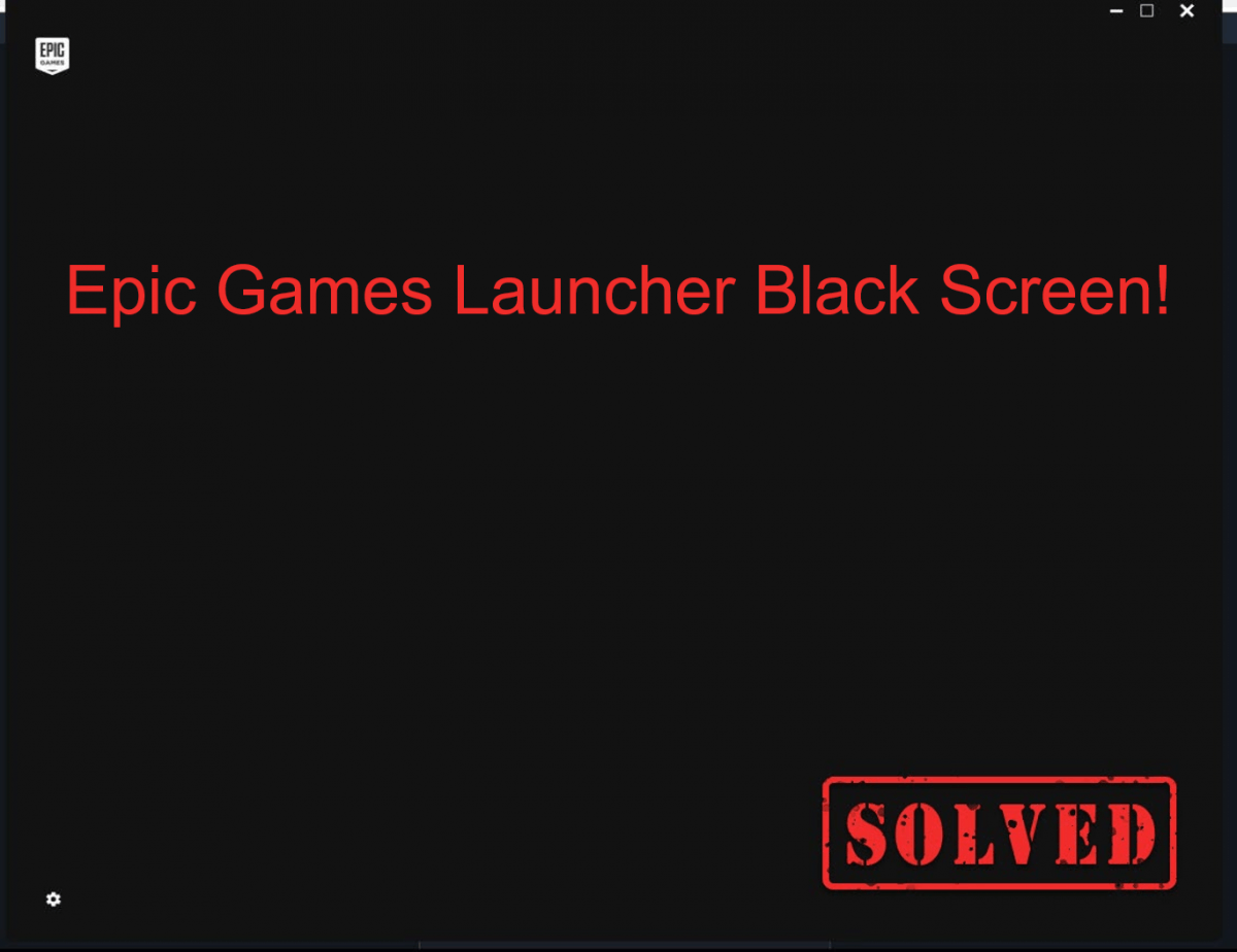 epic game launcher black screen