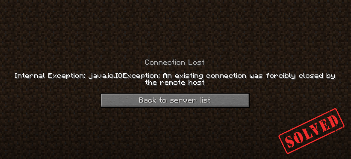 An Existing Connections Was Forcibly Closed by the Remote Host Minecraft